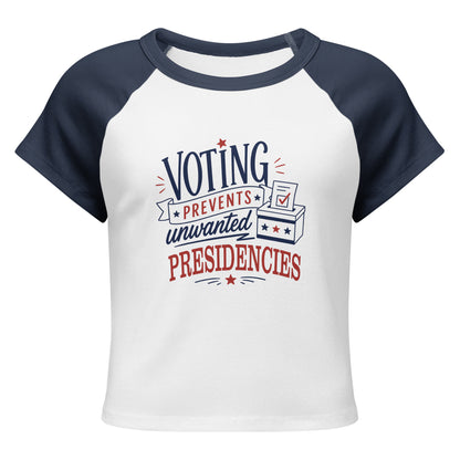 Voting Prevents Unwanted Presidencies Baby Tee | Political Raglan Crop Top | Spinsterly Co - Spinsterly Co